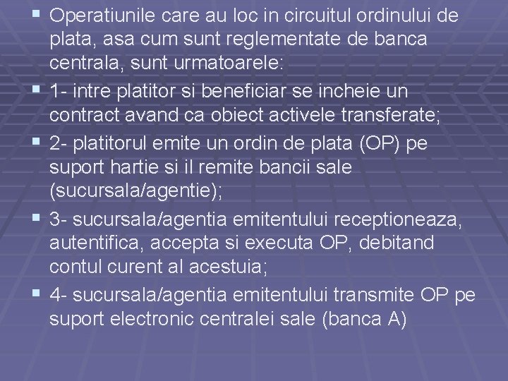 § Operatiunile care au loc in circuitul ordinului de § § plata, asa cum