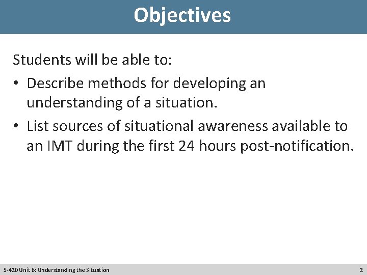 Objectives Students will be able to: • Describe methods for developing an understanding of
