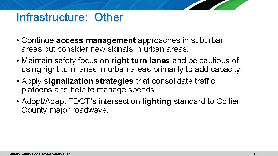 Infrastructure: Other • Continue access management approaches in suburban areas but consider new signals