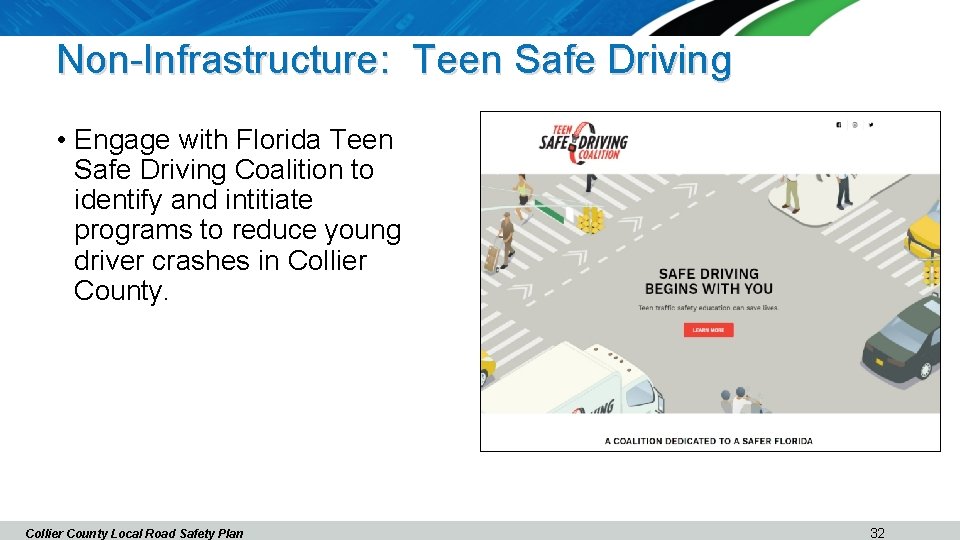 Non-Infrastructure: Teen Safe Driving • Engage with Florida Teen Safe Driving Coalition to identify