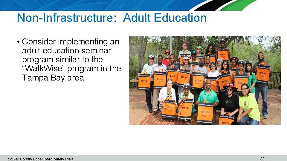 Non-Infrastructure: Adult Education • Consider implementing an adult education seminar program similar to the