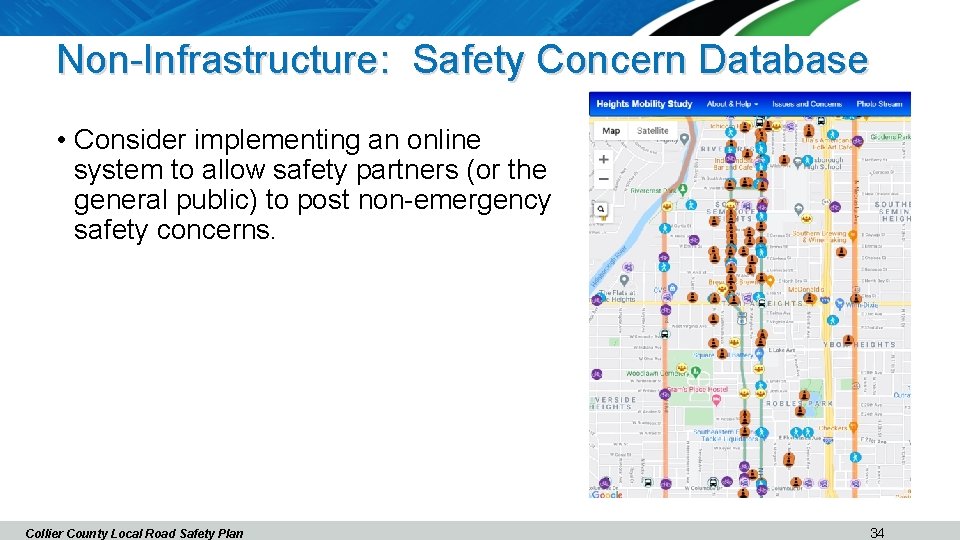 Non-Infrastructure: Safety Concern Database • Consider implementing an online system to allow safety partners