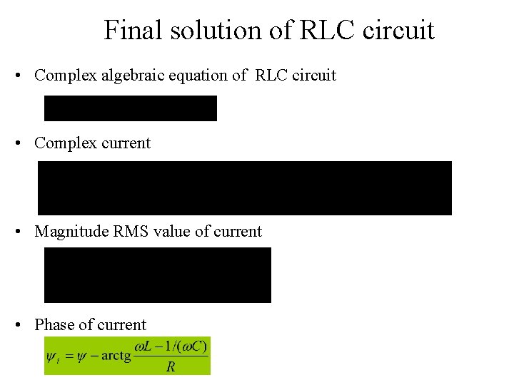 Final solution of RLC circuit • Complex algebraic equation of RLC circuit • Complex