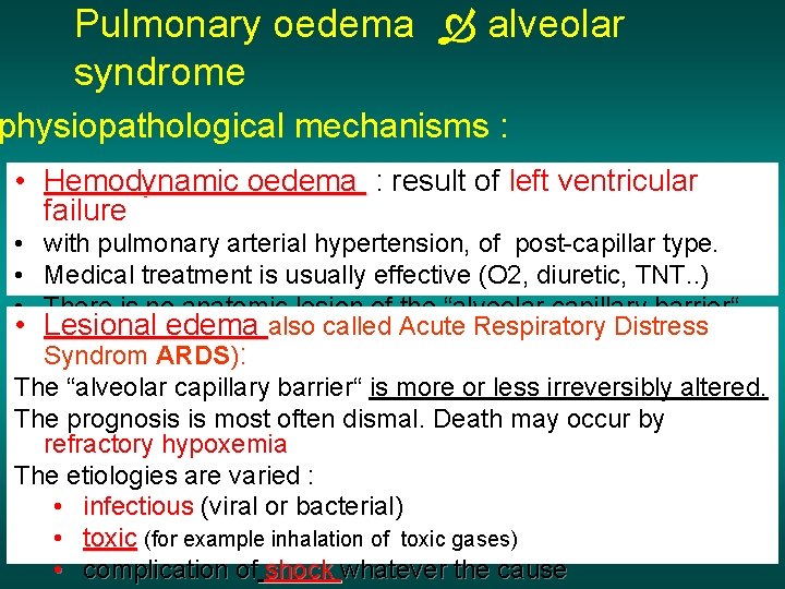 Pulmonary oedema alveolar syndrome physiopathological mechanisms : • Hemodynamic oedema : result of left