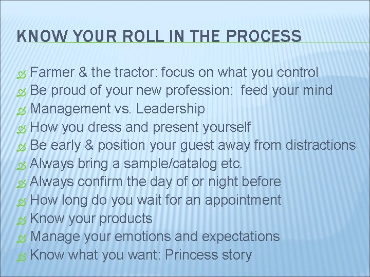 KNOW YOUR ROLL IN THE PROCESS Farmer & the tractor: focus on what you