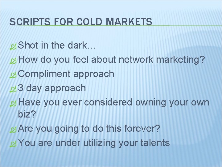 SCRIPTS FOR COLD MARKETS Shot in the dark… How do you feel about network