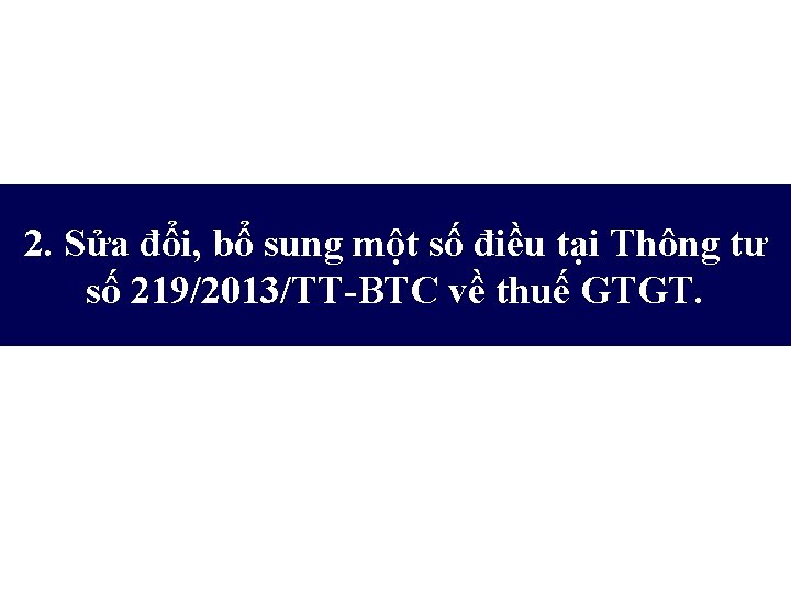 2. Sửa đổi, bổ sung một số điều tại Thông tư số 219/2013/TT-BTC về