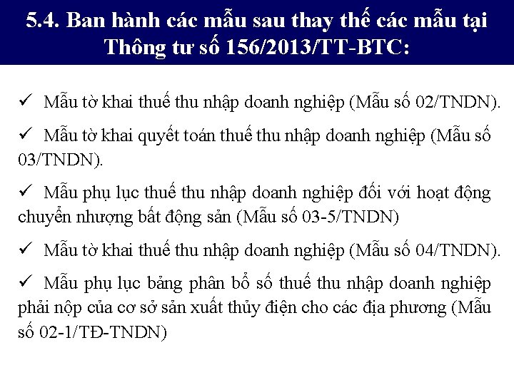 5. 4. Ban hành các mẫu sau thay thế các mẫu tại Thông tư