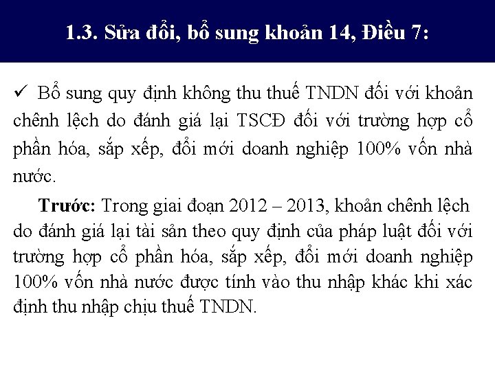 1. 3. Sửa đổi, bổ sung khoản 14, Điều 7: ü Bổ sung quy