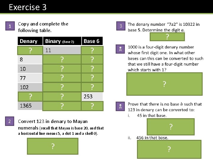 Exercise 3 1 Copy and complete the following table. Denary 3 ? 8 10