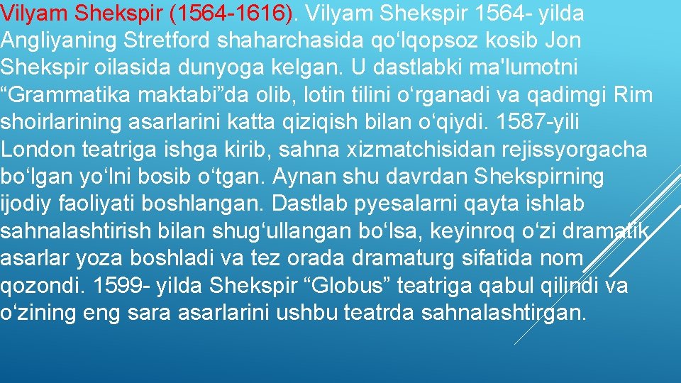 Vilyam Shekspir (1564 -1616). Vilyam Shekspir 1564 - yilda Angliyaning Stretford shaharchasida qo‘lqopsoz kosib