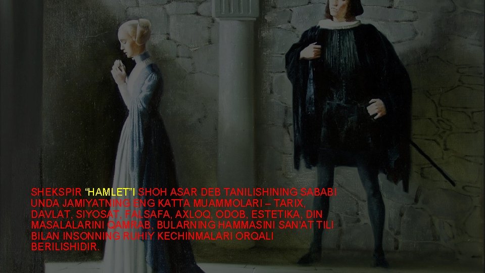 SHEKSPIR “HAMLET”I SHOH ASAR DEB TANILISHINING SABABI UNDA JAMIYATNING ENG KATTA MUAMMOLARI – TARIX,