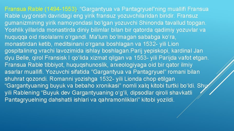 Fransua Rable (1494 -1553). “Gargantyua va Pantagryuel”ning muallifi Fransua Rable uyg‘onish davridagi eng yirik