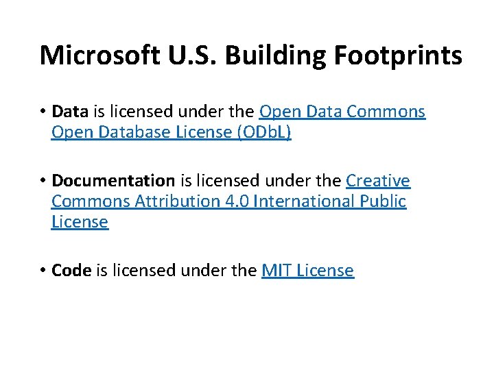 Microsoft U. S. Building Footprints • Data is licensed under the Open Data Commons Microsoft U. S. Building Footprints • Data is licensed under the Open Data Commons