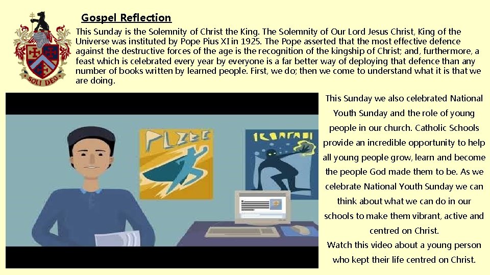 Gospel Reflection This Sunday is the Solemnity of Christ the King. The Solemnity of