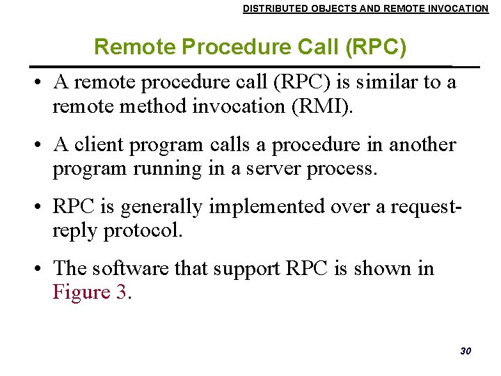 DISTRIBUTED OBJECTS AND REMOTE INVOCATION Remote Procedure Call (RPC) • A remote procedure call DISTRIBUTED OBJECTS AND REMOTE INVOCATION Remote Procedure Call (RPC) • A remote procedure call