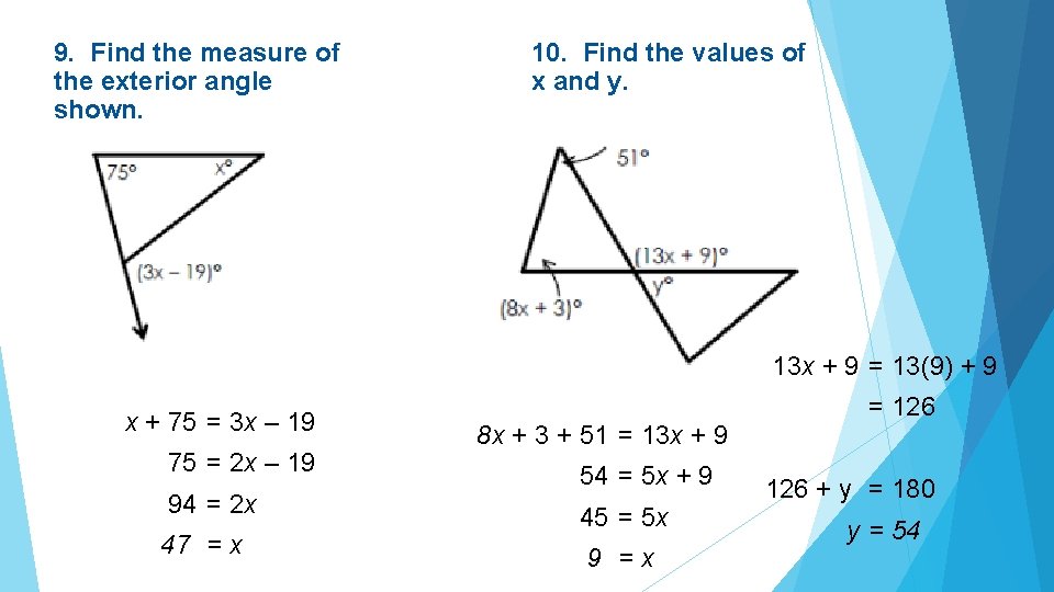 9. Find the measure of the exterior angle shown. 10. Find the values of