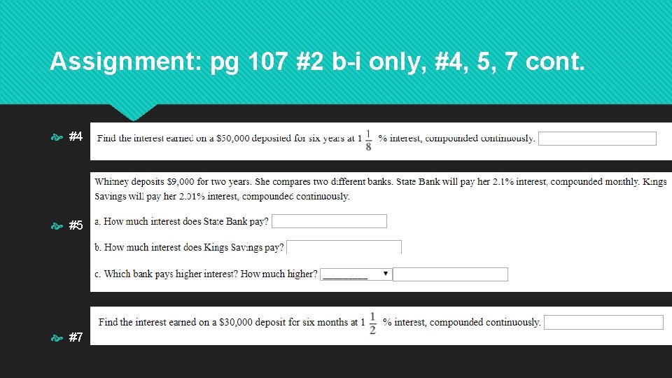 Assignment: pg 107 #2 b-i only, #4, 5, 7 cont. #4 #5 #7 