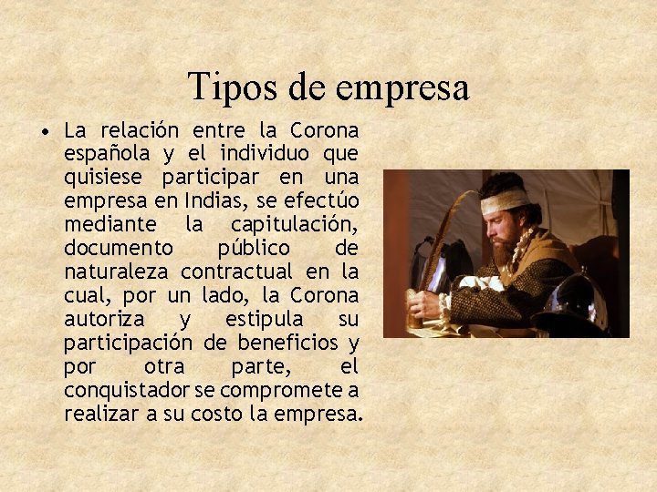 Tipos de empresa • La relación entre la Corona española y el individuo que