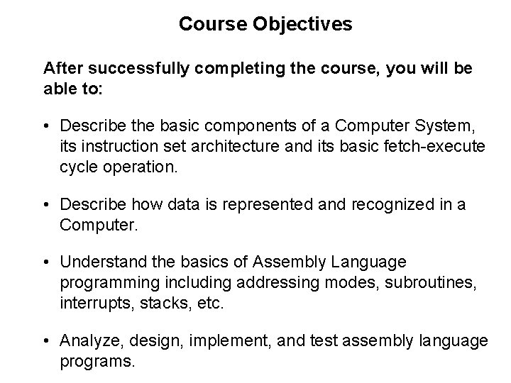Course Objectives After successfully completing the course, you will be able to: • Describe