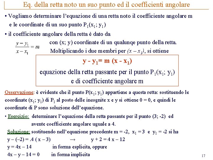 Eq. della retta noto un suo punto ed il coefficienti angolare • Vogliamo determinare