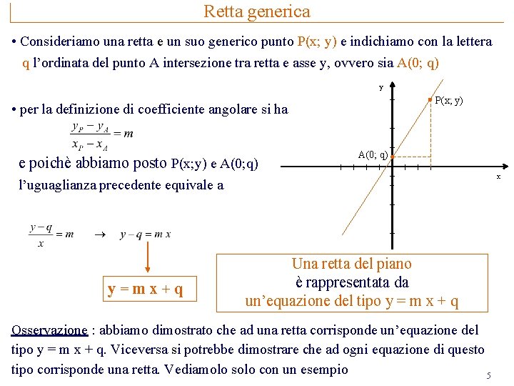 Retta generica • Consideriamo una retta e un suo generico punto P(x; y) e