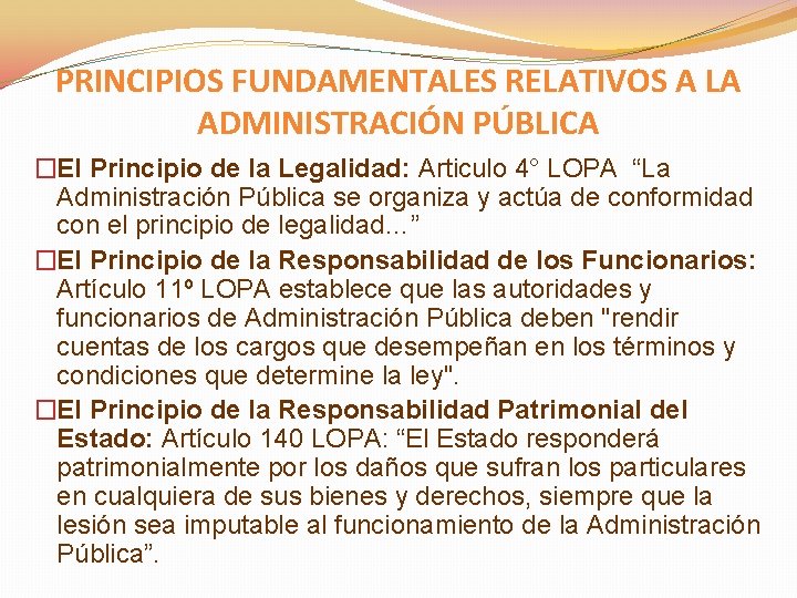 PRINCIPIOS FUNDAMENTALES RELATIVOS A LA ADMINISTRACIÓN PÚBLICA �El Principio de la Legalidad: Articulo 4°