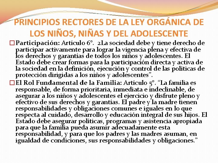 PRINCIPIOS RECTORES DE LA LEY ORGÁNICA DE LOS NIÑOS, NIÑAS Y DEL ADOLESCENTE �Participación: