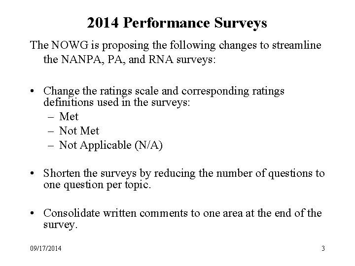 2014 Performance Surveys The NOWG is proposing the following changes to streamline the NANPA,