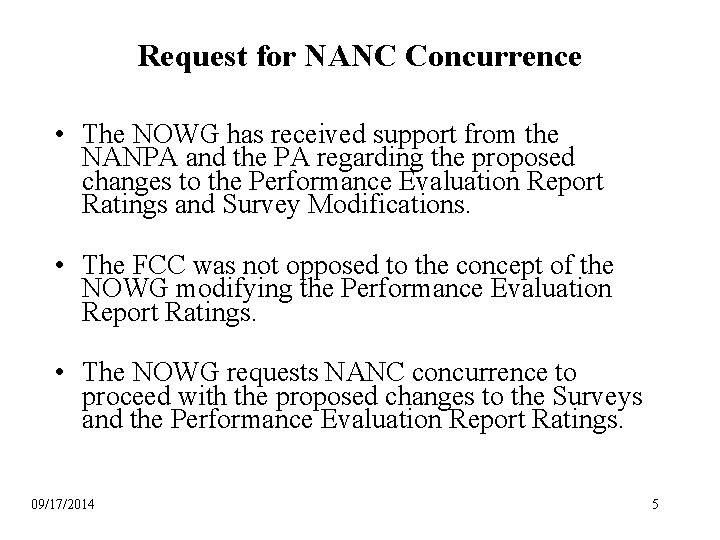 Request for NANC Concurrence • The NOWG has received support from the NANPA and