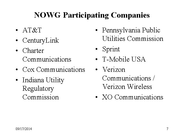 NOWG Participating Companies • AT&T • Century. Link • Charter Communications • Cox Communications