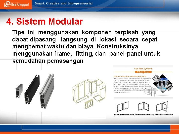 4. Sistem Modular Tipe ini menggunakan komponen terpisah yang dapat dipasang langsung di lokasi