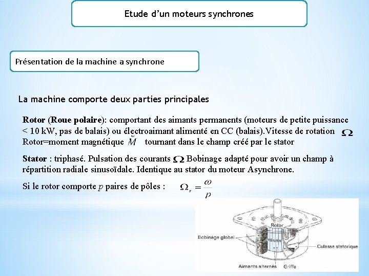 Etude d’un moteurs synchrones Présentation de la machine a synchrone La machine comporte deux