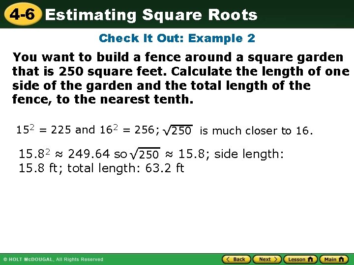 4 -6 Estimating Square Roots Check It Out: Example 2 You want to build