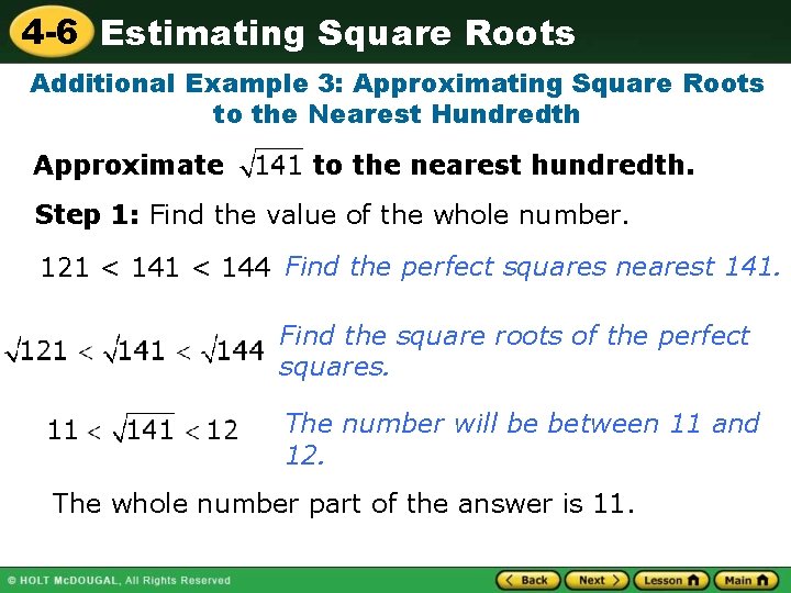 4 -6 Estimating Square Roots Additional Example 3: Approximating Square Roots to the Nearest