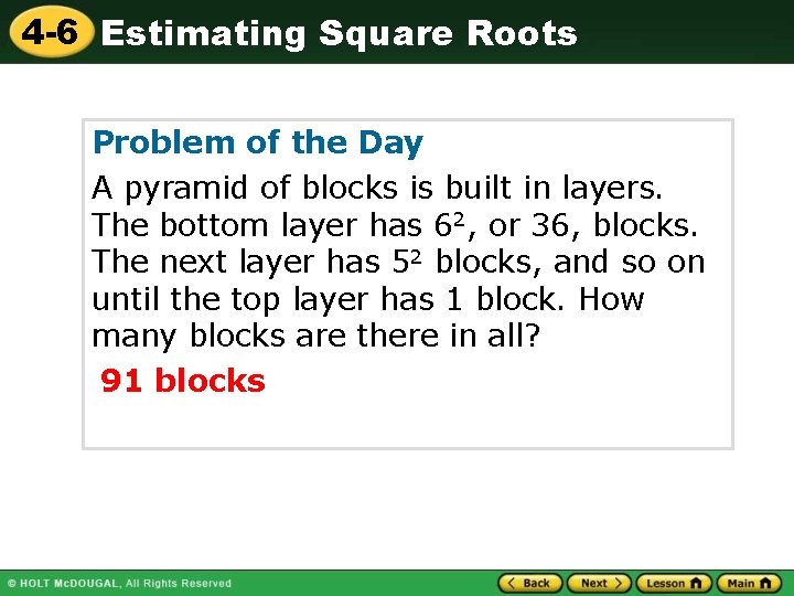 4 -6 Estimating Square Roots Problem of the Day A pyramid of blocks is