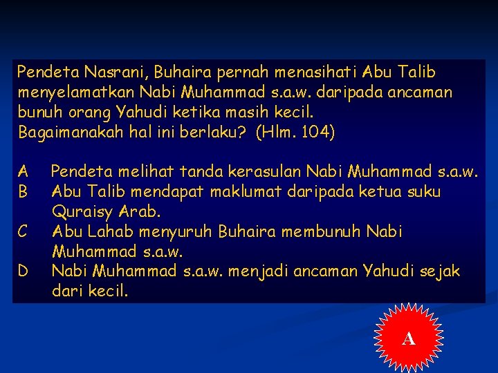 Pendeta Nasrani, Buhaira pernah menasihati Abu Talib menyelamatkan Nabi Muhammad s. a. w. daripada