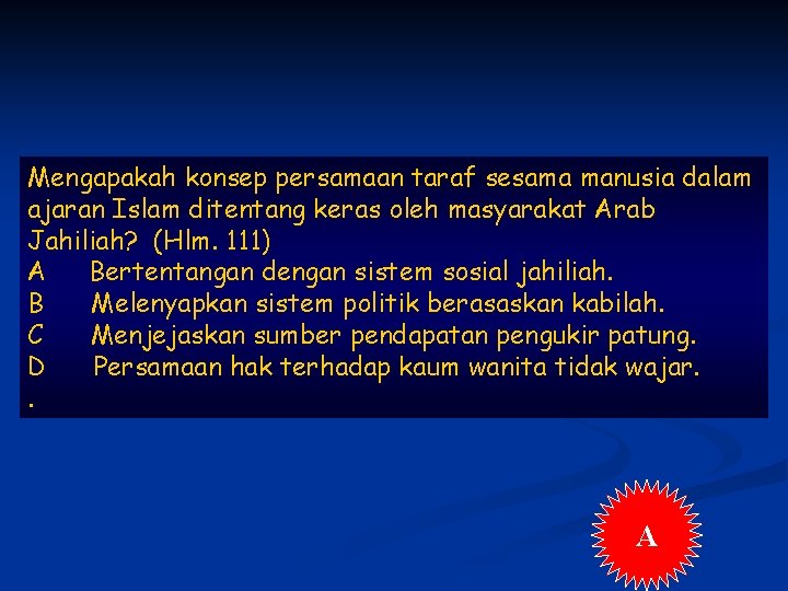 Mengapakah konsep persamaan taraf sesama manusia dalam ajaran Islam ditentang keras oleh masyarakat Arab