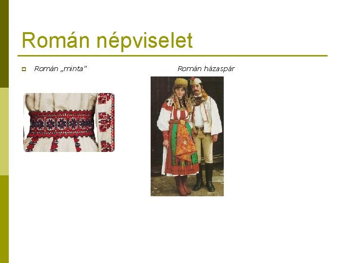Román népviselet p Román „minta” Román házaspár 
