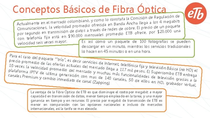 Conceptos Básicos de Fibra Óptica n de la Comisión de Regulació ta ta ns