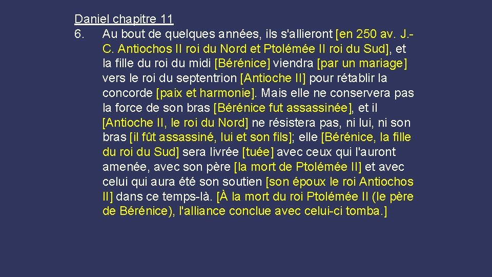 Daniel chapitre 11 6. Au bout de quelques années, ils s'allieront [en 250 av.