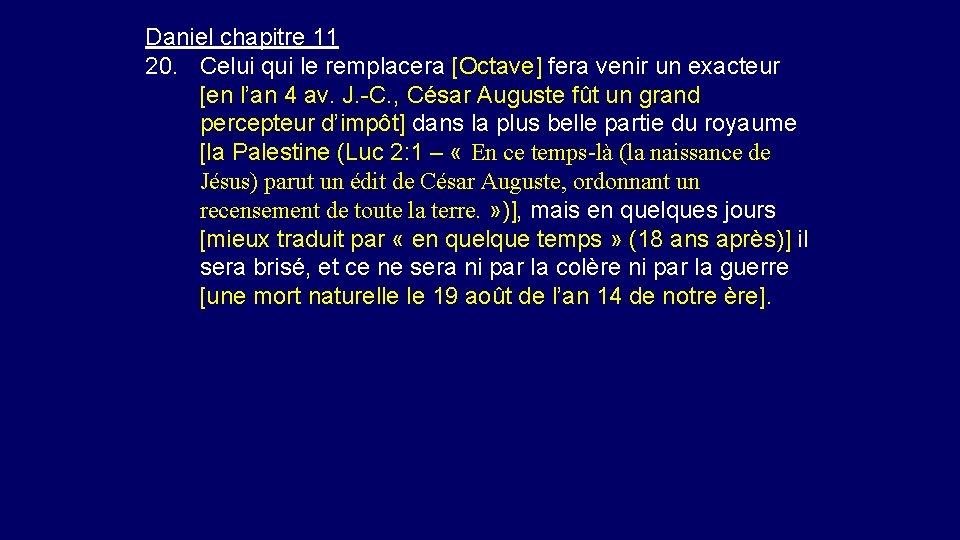 Daniel chapitre 11 20. Celui qui le remplacera [Octave] fera venir un exacteur [en