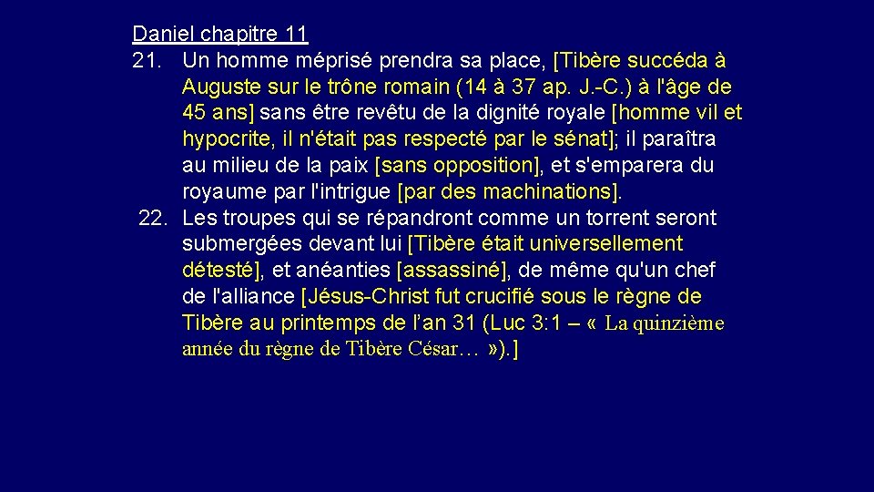 Daniel chapitre 11 21. Un homme méprisé prendra sa place, [Tibère succéda à Auguste