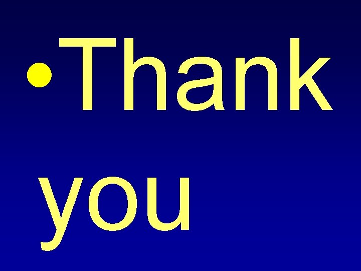 • Thank you • Thank you