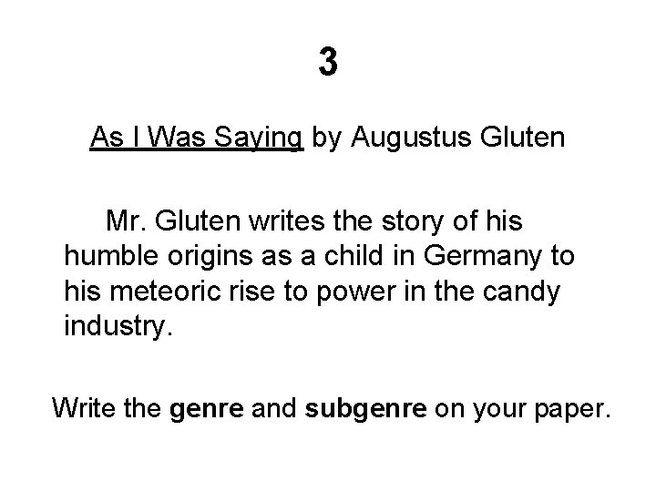 3 As I Was Saying by Augustus Gluten Mr. Gluten writes the story of