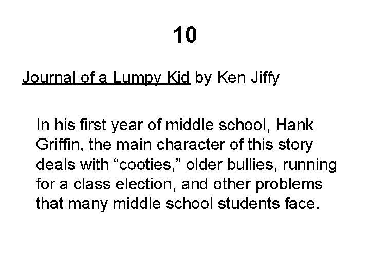 10 Journal of a Lumpy Kid by Ken Jiffy In his first year of