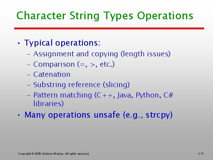 Character String Types Operations • Typical operations: – – – Assignment and copying (length