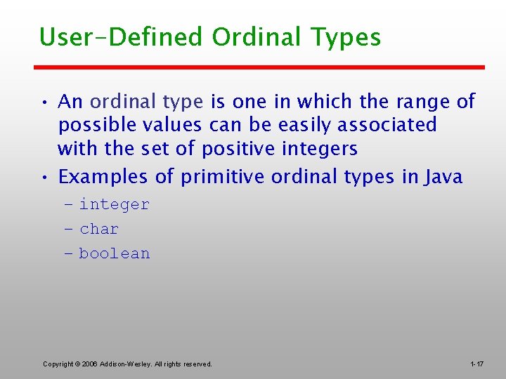 User-Defined Ordinal Types • An ordinal type is one in which the range of