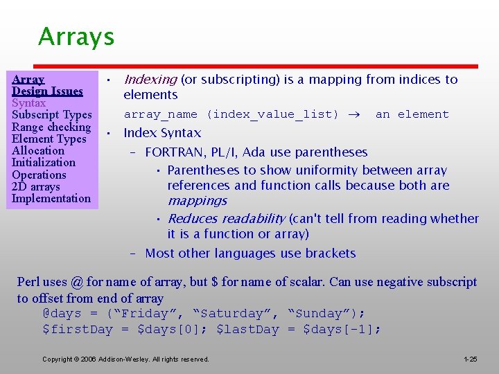 Arrays Array • Indexing (or subscripting) is a mapping from indices to Design Issues