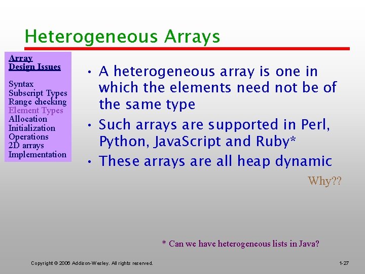 Heterogeneous Array Design Issues Syntax Subscript Types Range checking Element Types Allocation Initialization Operations